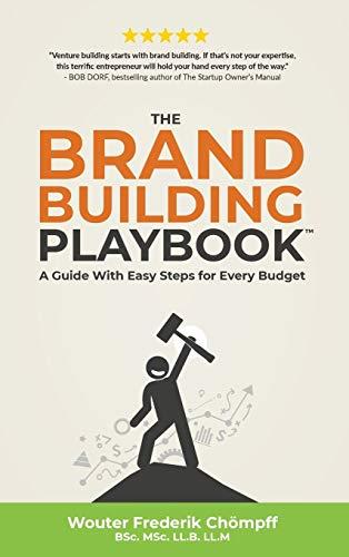 The Brand Building Playbook: A Guide With Easy Steps for Every Budget (Business Playbooks, Band 1)