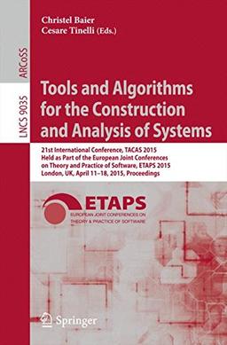 Tools and Algorithms for the Construction and Analysis of Systems: 21st International Conference, TACAS 2015, Held as Part of the European Joint ... (Lecture Notes in Computer Science)