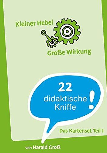 Kleiner Hebel - Große Wirkung Teil 1: 22 didaktische Kniffe