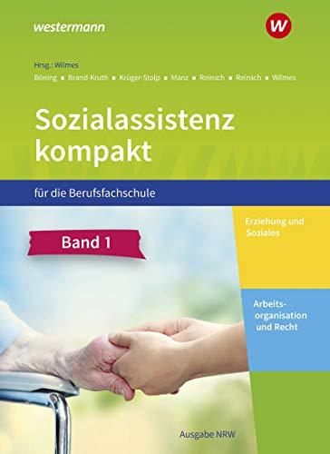 Sozialassistenz kompakt für die Berufsfachschule - Ausgabe Nordrhein-Westfalen: Band 1: Schülerband