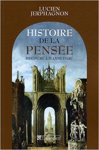 Histoire de la pensée : d'Homère à Jeanne d'Arc