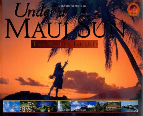 Under a Maui Sun: The Valley Island (Island Treasures)