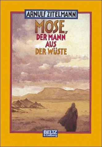 Mose, der Mann aus der Wüste