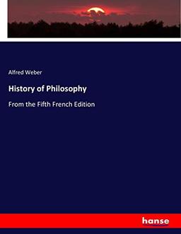 History of Philosophy: From the Fifth French Edition