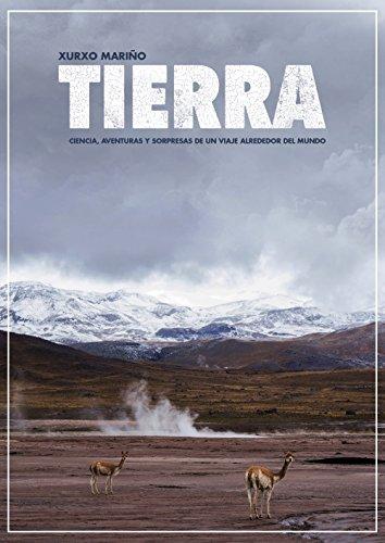 Tierra : ciencia, aventuras y sorpresas de un viaje alrededor del mundo (OBRAS DE REFERENCIA - EXTRAMUROS)