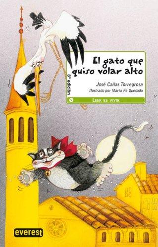 El gato que quiso volar alto : (crónicas de abril y mayo) (Leer es vivir)