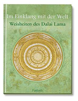 Im Einklang mit der Welt: Weisheiten des Dalai Lama