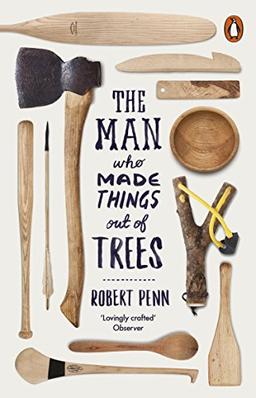 The Man Who Made Things Out of Trees