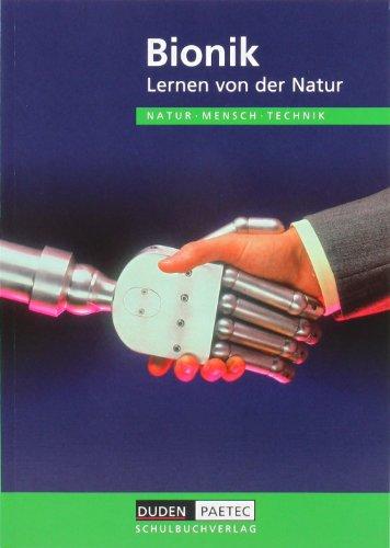 Duden Natur - Mensch - Technik - Themenbände: Bionik - Lernen von der Natur: Schülerbuch: Lernen von der Natur. Lehrbuch für den Lernbereich Naturwissenschaften