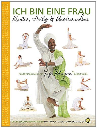 Ich bin eine Frau - Kreativ, heilig & unbesiegbar Yoga-Handbuch