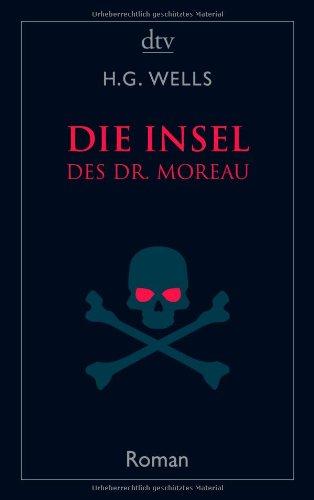 Die Insel des Dr. Moreau: Roman