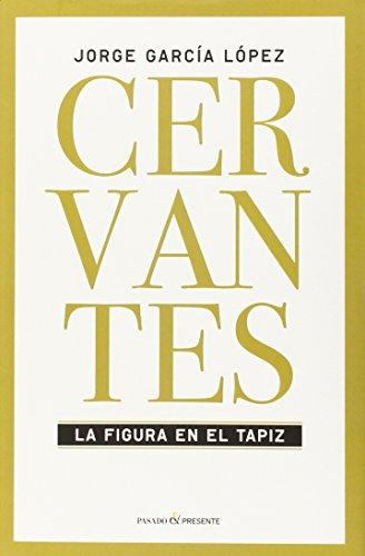 Cervantes : la figura en el tapiz