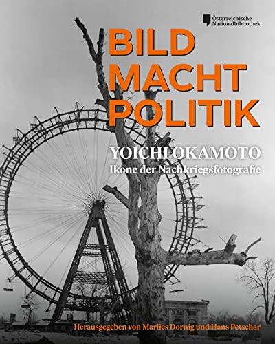 BILD MACHT POLITIK: Yoichi Okamoto. Ikone der Nachkriegsfotografie