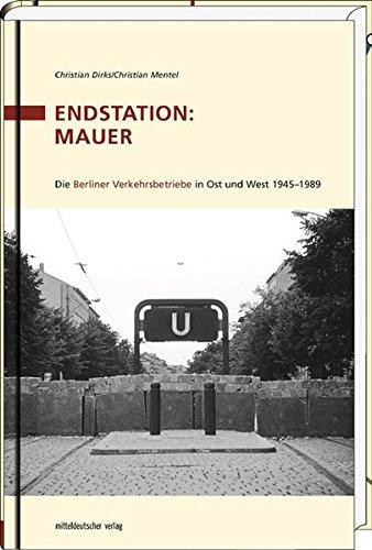 Endstation: Mauer: Die BVG 1945-1989