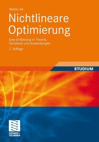 Nichtlineare Optimierung: Eine Einführung in Theorie, Verfahren und Anwendungen (Aufbaukurs Mathematik)