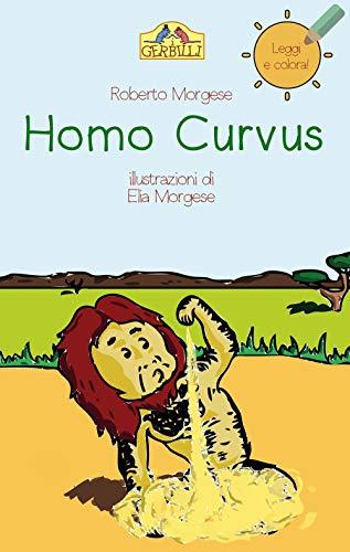 Homo Curvus (I Gerbilli)