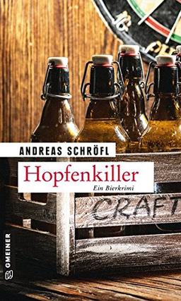 Hopfenkiller: Der »Sanktus« muss ermitteln (Kriminalromane im GMEINER-Verlag)