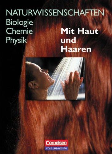 Naturwissenschaften Biologie - Chemie - Physik - Östliche Bundesländer und Berlin: Naturwissenschaften: Biologie, Chemie, Physik, Mit Haut und Haaren