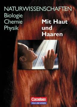 Naturwissenschaften Biologie - Chemie - Physik - Östliche Bundesländer und Berlin: Naturwissenschaften: Biologie, Chemie, Physik, Mit Haut und Haaren