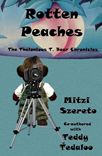 Rotten Peaches (The Thelonious T. Bear Chronicles)