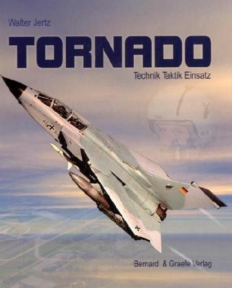 Tornado: Technik - Taktik - Einsatz