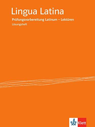 Lingua Latina - Lösungsheft - Prüfungsvorbereitung Latinum - Lektüren