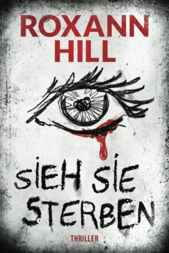 Sieh sie sterben: Thriller (Storm & Partner, Band 4)