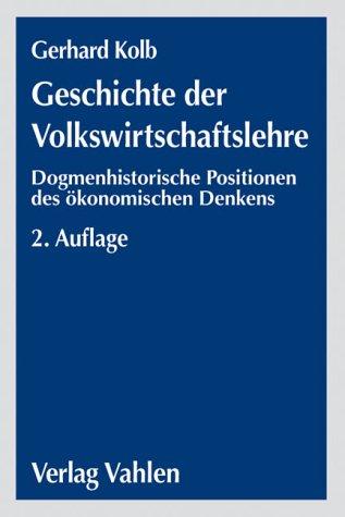 Geschichte der Volkswirtschaftslehre: Dogmenhistorische Positionen des ökonomischen Denkens