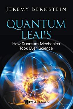 Quantum Leaps: How Quantum Mechanics Took Over Science