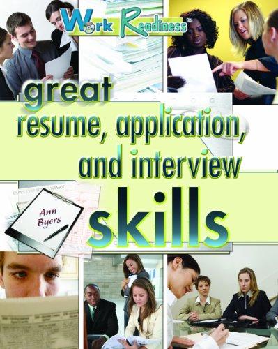 Great Resume, Application, and Interview Skills (Work Readiness)