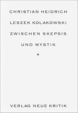 Leszek Kolakowski: Zwischen Skepsis und Mystik