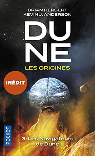 Dune, les origines. Vol. 3. Les navigateurs de Dune