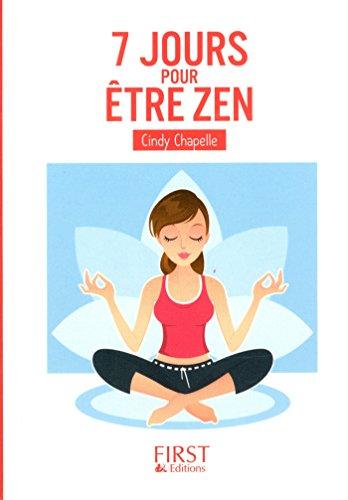 7 jours pour être zen : ... au bureau, avec sa belle-mère, en voiture, en vacances, avec ses enfants, avec ses voisins...