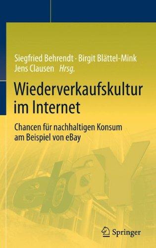 Wiederverkaufskultur im Internet: Chancen für nachhaltigen Konsum am Beispiel von eBay (Zukunft Und Forschung)