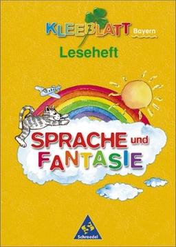 Kleeblatt: Die Lese und Schreiblernfibel - Ausgabe 1994: Leseheft: Sprache und Fantasie