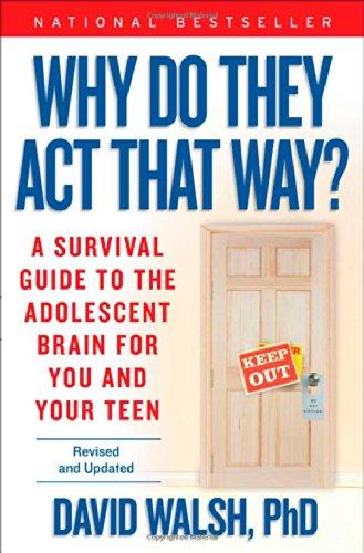 Why Do They Act That Way? - Revised and Updated: A Survival Guide to the Adolescent Brain for You and Your Teen