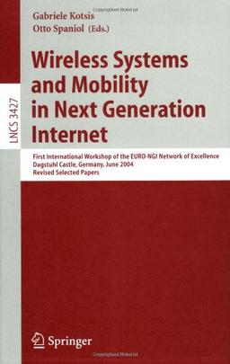 Wireless Systems and Mobility in Next Generation Internet: First International Workshop of the EURO-NGI Network of Excellence, Dagstuhl Castle, ... Networks and Telecommunications)