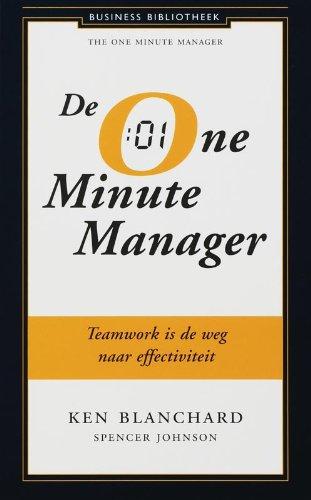 De One Minute Manager / druk 34: managementtechnieken in verhaal vorm. Kort, krachtig en effectief (Business bibliotheek)