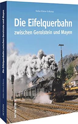 Die Eifelquerbahn zwischen Gerolstein und Mayen. Eine Zeitreise in Wort und Bild zu den historischen Anfängen der 70 Kilometer langen Strecke und ihre spannende Entwicklung bis heute.