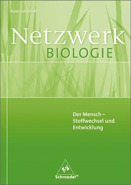 Netzwerk Biologie - Ausgaben 1999-2001: Netzwerk Biologie Materialienhefte: Der Mensch - Stoffwechsel und Entwicklung