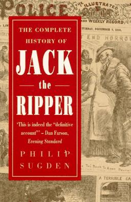 The Complete History of Jack the Ripper