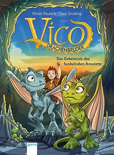 Vico Drachenbruder / Vico Drachenbruder (1). Das Geheimnis des funkelnden Amuletts