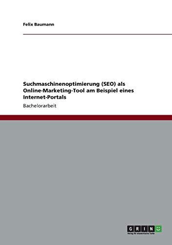 Suchmaschinenoptimierung (SEO) als Online-Marketing-Tool am Beispiel eines Internet-Portals