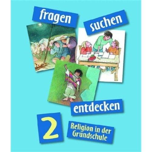 fragen - suchen - entdecken. Religion in der Grundschule: Ausgabe für Bayern und Nordrhein-Westfalen - Schülerbuch 2. Jahrgangsstufe