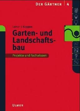 Der Gärtner, Band 4: Garten-, Landschafts- und Sportplatzbau