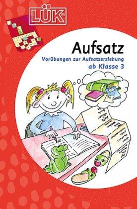 LÜK: Aufsatz: Vorübungen zur Aufsatzerziehung ab Klasse 3: HEFT 2