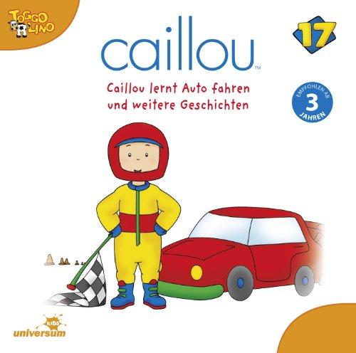 Caillou 17/Audio:Caillou Lernt Auto Fahren Und W