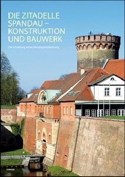 Die Zitadelle Spandau - Konstruktion und Bauwerk: Die Erhaltung einer Renaissancefestung