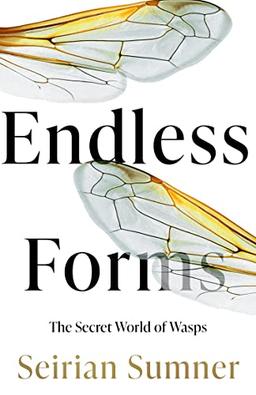 Endless Forms: The Secret World of Wasps