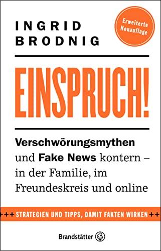 Einspruch!: Verschwörungsmythen und Fake News kontern - in der Familie, im Freundeskreis und online. Ergänzt und überarbeitet mit Texten zum Ukraine-Krieg, zur Impfdebatte und zu aktueller Politik